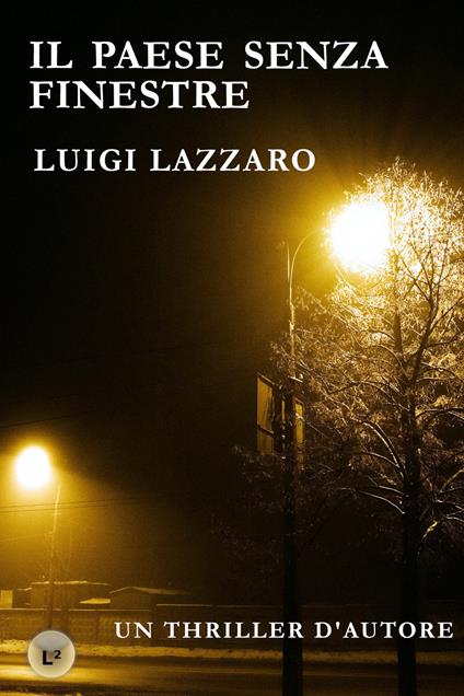 Il paese senza finestre - Luigi Lazzaro - ebook