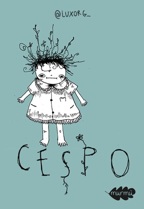 Cespo. Ediz. illustrata - Luxorg_ - copertina