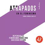 Atrapados en el feminismo