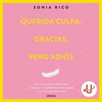 Querida culpa: gracias, pero adiós