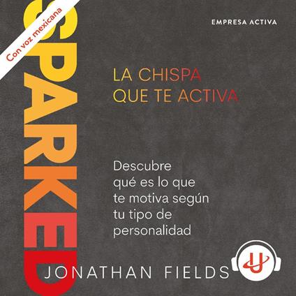 SPARKED, La chispa que te activa