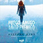 Fuego amigo, amor enemigo