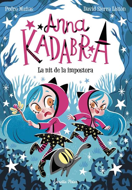 Anna Kadabra 15. La nit de la impostora - Pedro Mañas,David Sierra Listón,Núria Artigas Bellsolell - ebook