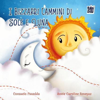 I bizzarri cammini di Sole e Luna. Ediz. illustrata - Consuelo Puxeddu - copertina