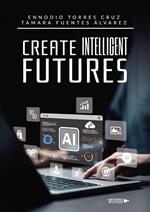 Create Intelligent Futures
