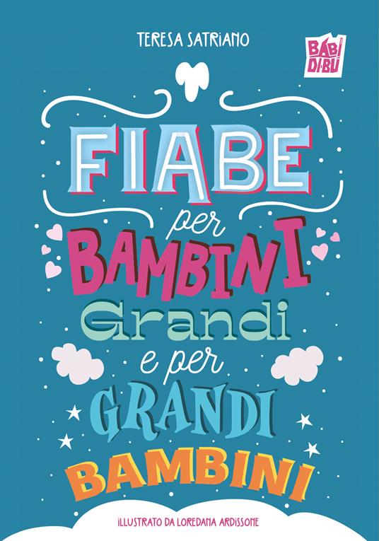 Fiabe per bambini grandi e per grandi bambini - Teresa Satriano - copertina