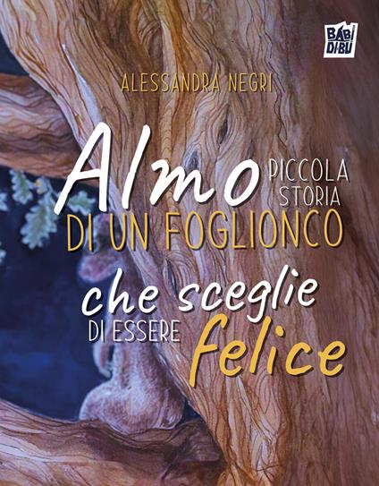 Almo, piccola storia di un foglionco che sceglie di essere felice - Alessandra Negri - copertina