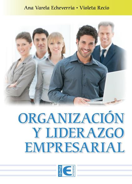 Organización y liderazgo empresarial