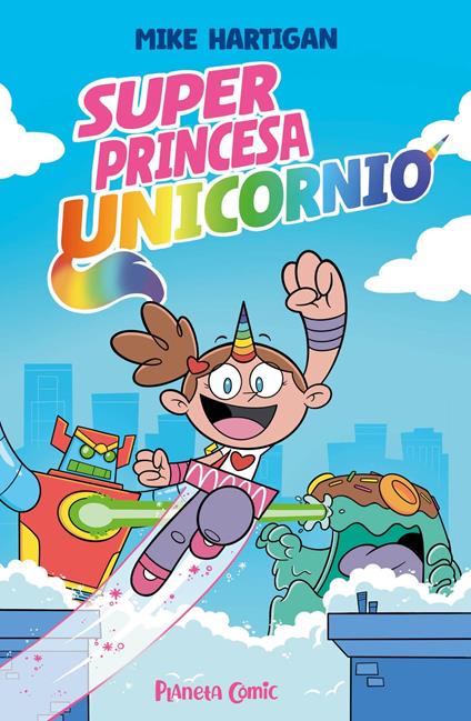 Super Princesa Unicornio nº 01 - Mike Hartigan,Víctor Ruiz Aldana - ebook