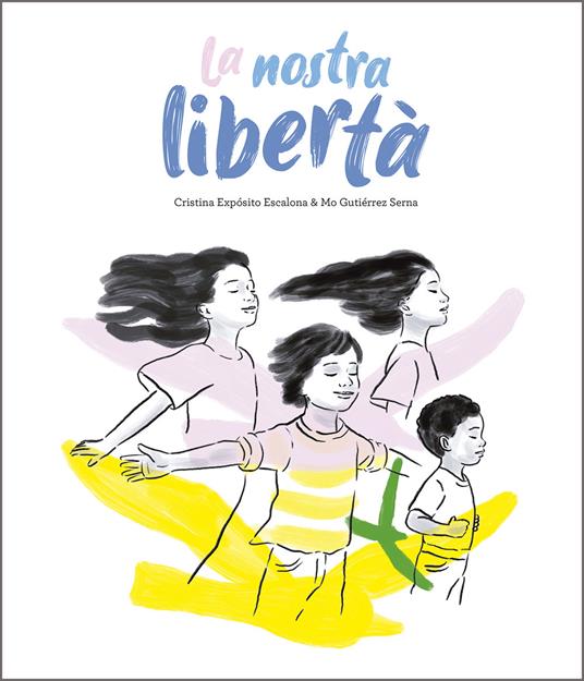 La nostra libertà. Ediz. illustrata - Cristina Expósito Escalona - copertina