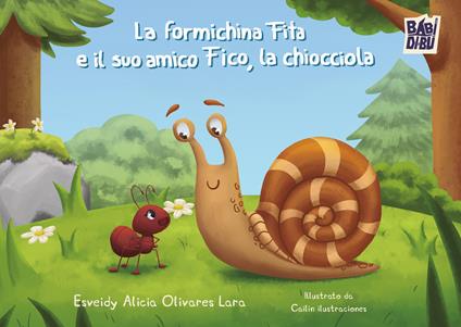 La formichina Fita e il suo amico Fico, la chiocciola - Esveidy Alicia Olivares Lara - copertina