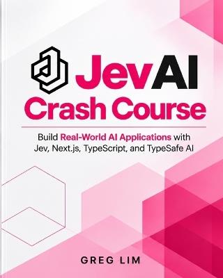 Jev AI Crash Course: Build Real-World AI Applications with Jev and TypeSafe AI - Greg Lim - cover