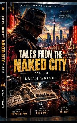 Tales From The Naked City Part 2 - Brian Smith,Brian Wright - cover