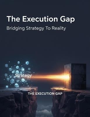 The Execution Gap: Bridging Strategy To Reality - Carlos Mendez - cover