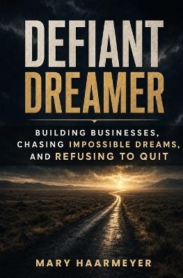 Defiant Dreamer - Mary Haarmeyer - cover