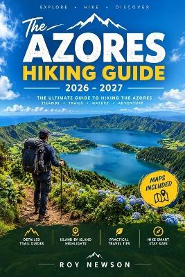 Azores Hiking Guide 2026-2027 - Roy Newson - cover