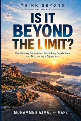 Is It Beyond the Limit?: Think Beyond. Discover What You Can Do. - Mohammed Ajmal Puthiya Senaliveedu - cover