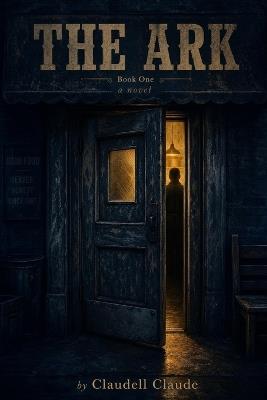The Ark: Book One - Claudell Claude - cover