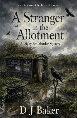 The Stranger in the Allotment - D J Baker - cover