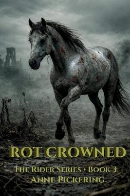 Rot Crowned - Anne Pickering - cover