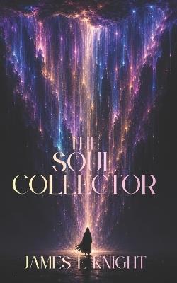 The Soul Collector - James E Knight - cover