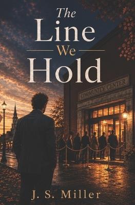 The Line We Hold - J S Miller - cover
