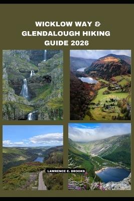 Wicklow Way & Glendalough Hiking Guide 2026 - Lawrence E Brooks - cover