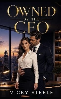 Owned by the CEO - Vicky Steele - cover
