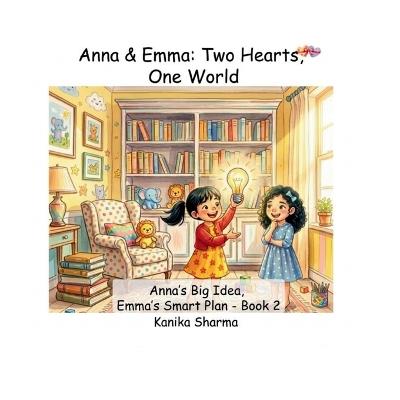 Anna's Big Idea, Emma's Smart Plan - Book 2 - Kanika Sharma - cover