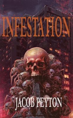 Infestation - Jacob Peyton - cover