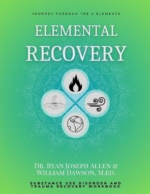 Elemental Recovery - Ryan Joseph Allen,William Robert Dawson - cover
