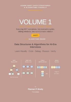 Learn Swift Data Structures & Algorithms Visually - Volume 1: Data Structures & Algorithms for AI-Era Interviews - Flannan P Brody - cover