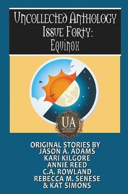 Equinox: Uncollected Anthology - Annie Reed,Jason Adams,Kari Kilgore - cover