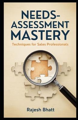Needs Assessment Mastery - Rajesh Bhatt - cover
