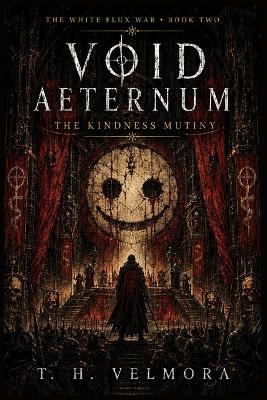 The Kindness Mutiny: A Grimdark Science Fantasy of Medical Revolt and Human Cost - T H Velmora - cover
