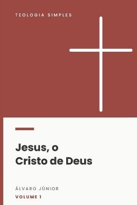 Jesus, o Cristo de Deus - Álvaro Júnior - cover