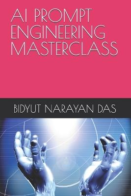 AI Prompt Engineering Masterclass - Bidyut Narayan Das - cover