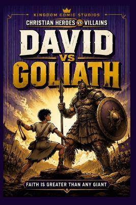 David Vs Goliath: Christain heros and villains - Kingdom Comic Studios - cover