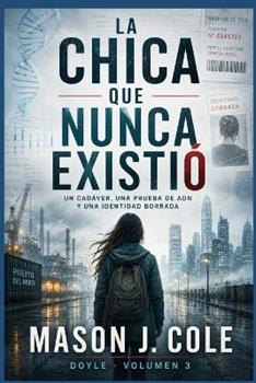 Libro in inglese La Chica Que Nunca Existió: Un cadáver, una prueba de ADN y una identidad borrada  - Mason J Cole