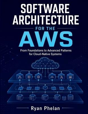 Software Architecture for the AWS - Ryan Phlean - cover