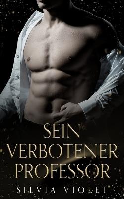 Sein verbotener Professor - Silvia Violet - cover