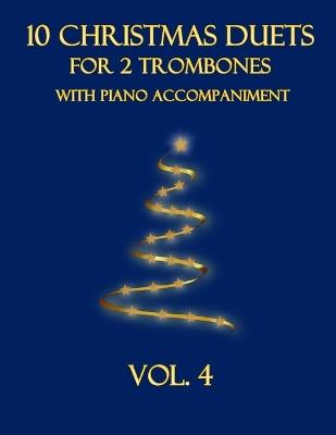 10 Christmas Duets for 2 Trombones with Piano Accompaniment: Vol. 4 - B C Dockery - cover
