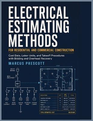Electrical Estimating Methods for Residential and Commercial Construction: Cost Data, Labor Units, and Takeoff Procedures with Bidding and Overhead Recovery - Marcus Prescott - cover
