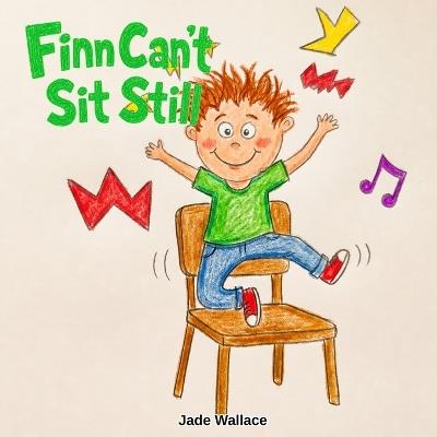 Finn Can't Sit Still - Jade Wallace - cover