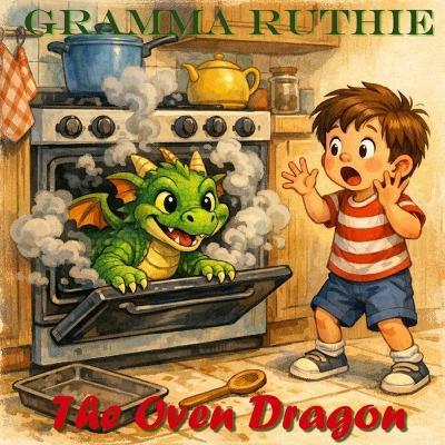 The Oven Dragon - Ruth Bitter,Gramma Ruthie - cover