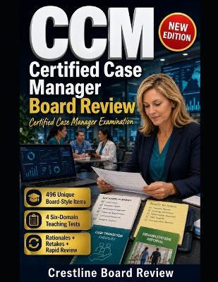CCM Certified Case Manager Board Review: Master six-domain decisions with board-style practice, rationales, retakes, and rapid review - Crestline Board Review - cover