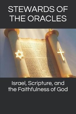 Stewards of the Oracles: Israel, Scripture, and the Faithfulness of God - Robert Gerard - cover