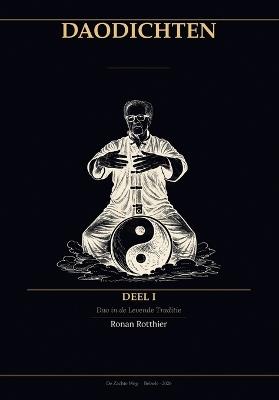 Daodichten: Dao in de levende traditie - Deel I - Ronan Rotthier - cover
