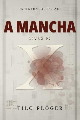 A Mancha: OS Retratos de ÀṢẸ - Tilo Plöger - cover