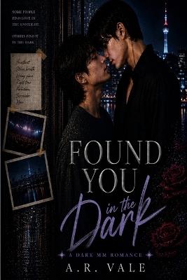 Found You In The Dark: A Dark MM Romance - A R Vale - cover